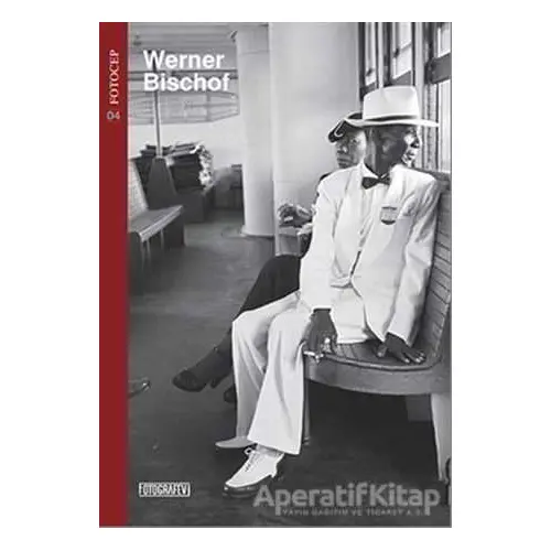 Fotocep 4 : Werner Bischof - Werner Bischof - Fotoğrafevi Yayınları