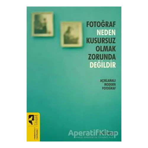 Fotoğraf Neden Kusursuz Olmak Zorunda Değildir - Jackie Higgins - HayalPerest Kitap