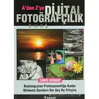 A’dan Z’ye Dijital Fotoğrafçılık - Chris George - İnkılap Kitabevi