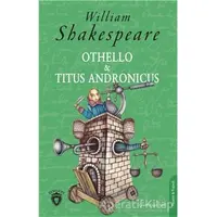 Othello ve Titus Andronicus - William Shakespeare - Dorlion Yayınevi