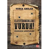 Eleştirmenleri Vurun - Tunca Arslan - Kırmızı Kedi Yayınevi