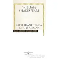 Çifte İhanet Ya Da Dertli Aşıklar - William Shakespeare - İş Bankası Kültür Yayınları