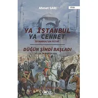 Ya İstanbul Ya Cennet İstanbulun Fethi - Ahmet Sarı - Gülnar Yayınları