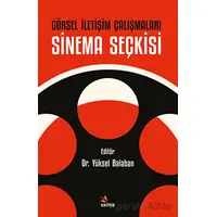 Görsel İletişim Çalışmaları: Sinema Seçkisi - Yüksel Balaban - Kriter Yayınları