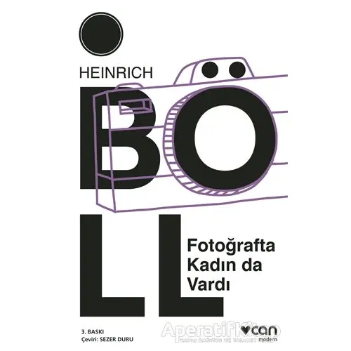 Fotoğrafta Kadın da Vardı - Heinrich Böll - Can Yayınları