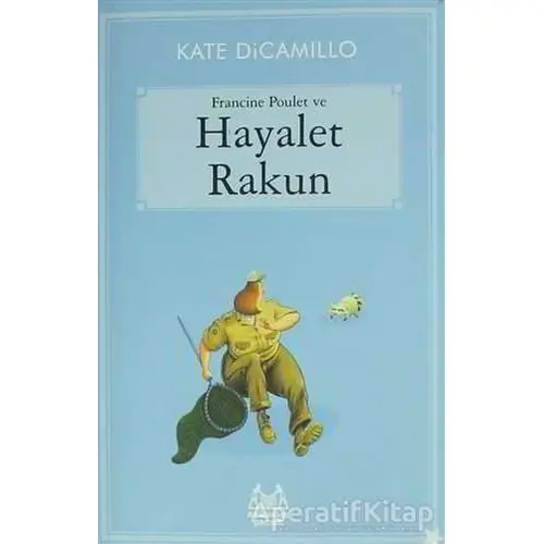 Francine Poulet ve Hayalet Rakun - Kate DiCamillo - Arkadaş Yayınları