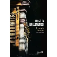 Tahsilin İlerletilmesi - Francis Bacon - Albaraka Yayınları