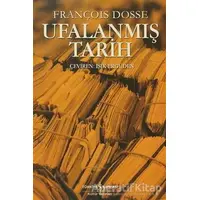 Ufalanmış Tarih - François Dosse - İş Bankası Kültür Yayınları