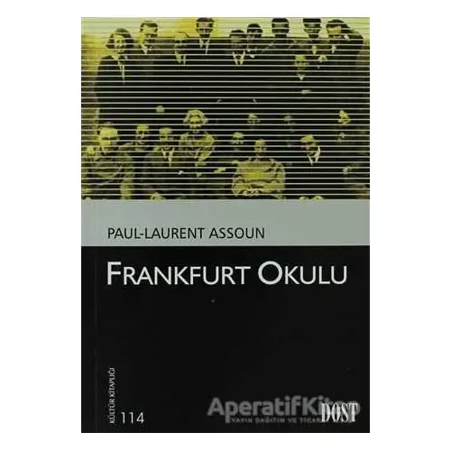 Frankfurt Okulu - Paul-Laurent Assoun - Dost Kitabevi Yayınları