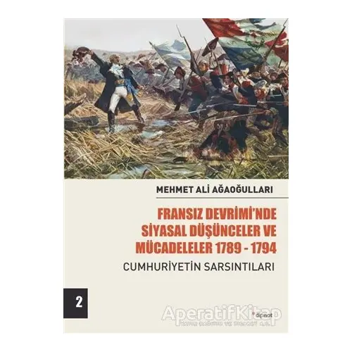 Fransız Devrimi’nde Siyasal Düşünceler ve Mücadeleler 1789-1794 Cilt 2