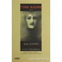 Türk Kadını - Jean Lorrain - Çizgi Kitabevi Yayınları