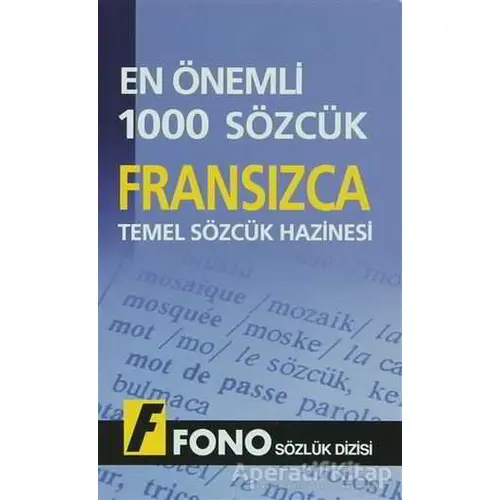 Fransızca Temel Sözcük Hazinesi - En Önemli 1000 Sözcük - Kolektif - Fono Yayınları