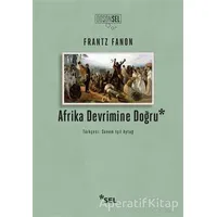 Afrika Devrimine Doğru - Frantz Fanon - Sel Yayıncılık