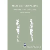 İyi İnsan ve İyi Etiğe Giriş - Mary Whiton Calkins - Cem Yayınevi