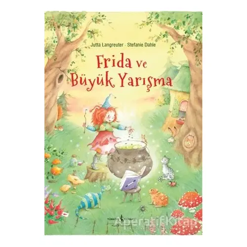 Frida ve Büyük Yarışma - Jutta Langreuter - İş Bankası Kültür Yayınları