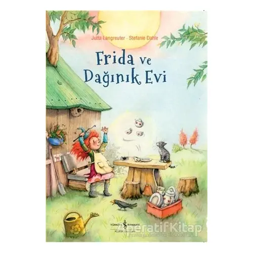 Frida ve Dağınık Evi - Jutta Langreuter - İş Bankası Kültür Yayınları