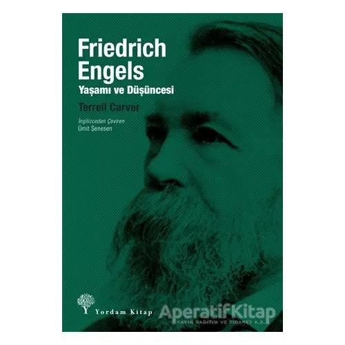 Friedrich Engels: Yaşamı ve Düşüncesi - Terrell Carver - Yordam Kitap