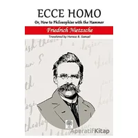 Ecce Homo - Friedrich Wilhelm Nietzsche - Platanus Publishing