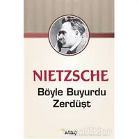 Böyle Buyurdu Zerdüşt - Friedrich Wilhelm Nietzsche - Ataç Yayınları