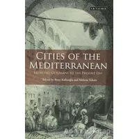 Cities of the Mediterranean: From the Ottomans to the Present Day - Kolektif - I.B. Tauris