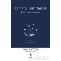 Tanrıyı Hatırlamak - Gai Eaton - İnsan Yayınları