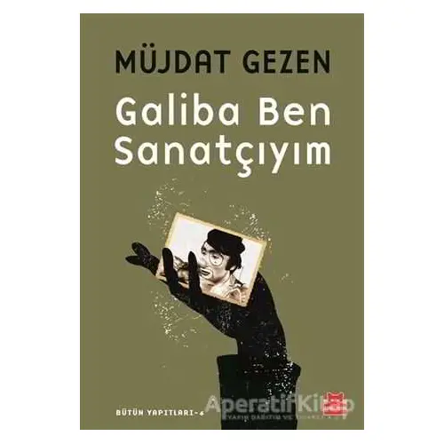 Galiba Ben Sanatçıyım - Müjdat Gezen - Kırmızı Kedi Yayınevi