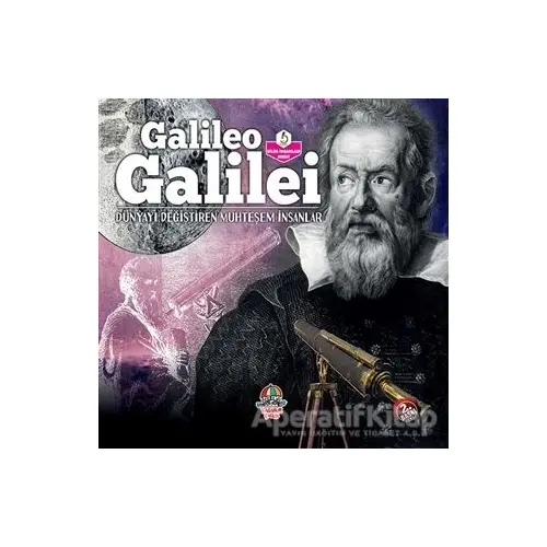 Galileo Galilei - Dünyayı Değiştiren Muhteşem İnsanlar - Kolektif - Yağmur Çocuk