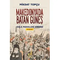 Makedonyada Batan Güneş - Mikdat Topçu - Boğaziçi Yayınları