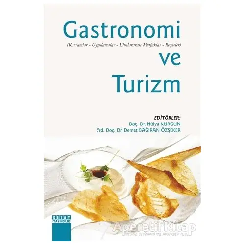 Gastronomi ve Turizm - Hülya Kurgun - Detay Yayıncılık