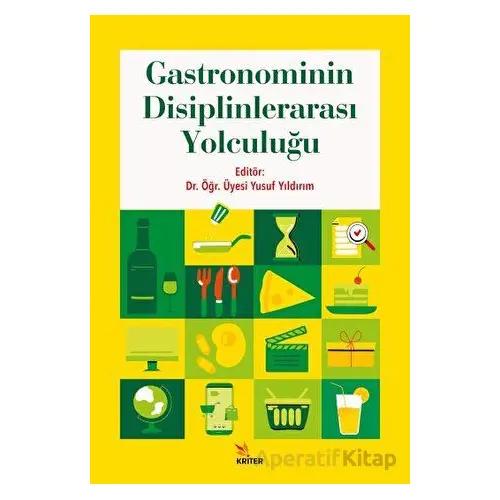 Gastronominin Disiplinlerarası Yolculuğu - Yusuf Yıldırım - Kriter Yayınları