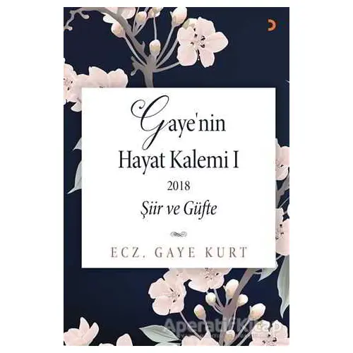 Gayenin Hayat Kalemi 1 - Gaye Kurt - Cinius Yayınları