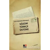 Sözüm Türkçe Üstüne - Mustafa Argunşah - Kesit Yayınları