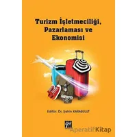 Turizm İşletmeciliği, Pazarlaması ve Ekonomisi - Şahin Karabulut - Gazi Kitabevi