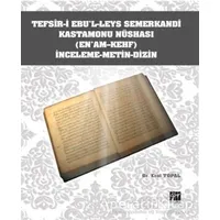 Tefsir-i Ebul-Leys Semerkandi Kastamonu Nüshası (Enam-Kehf) İnceleme Metin Dizin