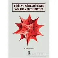 Fizik ve Mühendislikte Wolfram Mathematica - R. Gökhan Türeci - Gazi Kitabevi