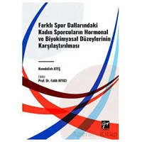 Farkli Spor Dallarindaki Kadin Sporcularin Hormonal ve Biyokimyasal Düzeylerinin Karşilaştirilmasi