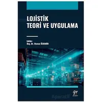 Lojistik Teori ve Uygulama - Osman Özdemir - Gazi Kitabevi