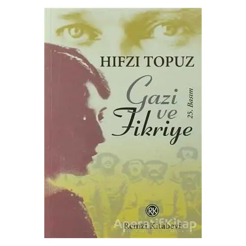 Gazi ve Fikriye - Hıfzı Topuz - Remzi Kitabevi