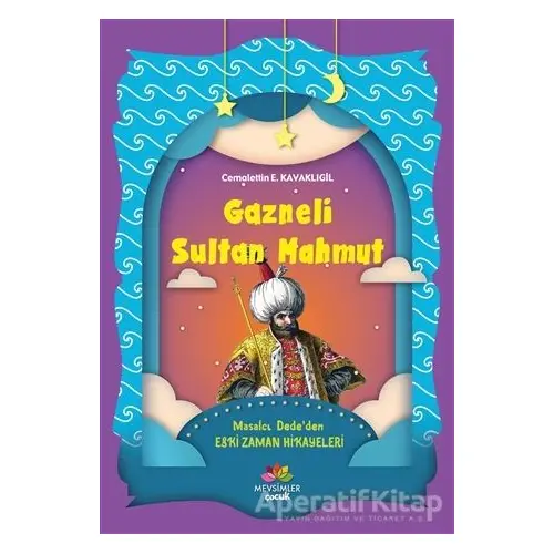 Gazneli Sultan Mahmut - Cemalettin E. Kavaklıgil - Mevsimler Kitap