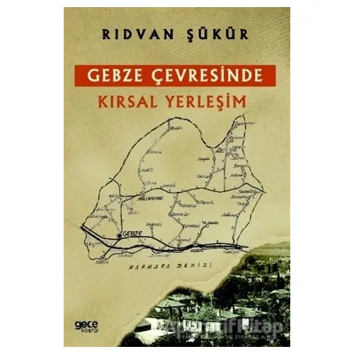 Gebze Çevresinde Kırsal Yerleşim - Rıdvan Şükür - Gece Kitaplığı