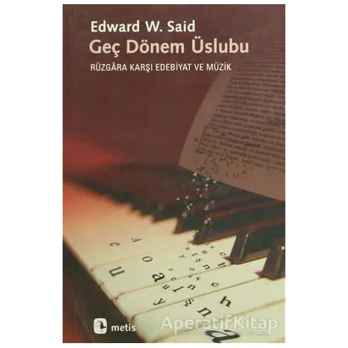 Geç Dönem Üslubu - Edward W. Said - Metis Yayınları