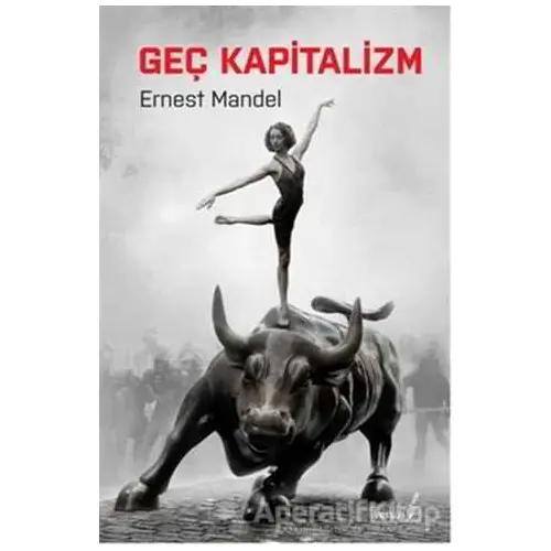 Geç Kapitalizm - Ernest Mandel - Versus Kitap Yayınları