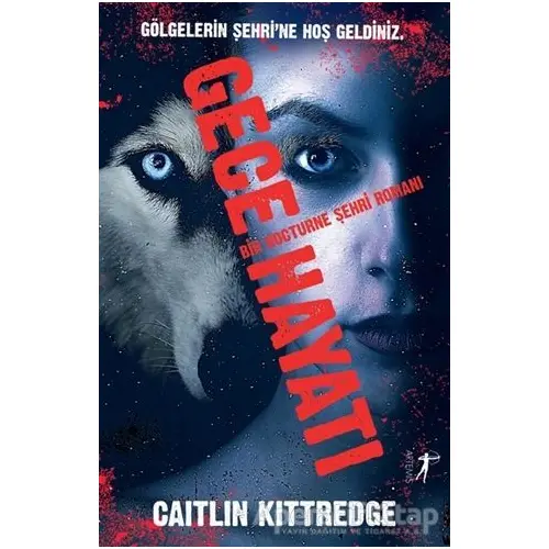 Gece Hayatı - Caitlin Kittredge - Artemis Yayınları