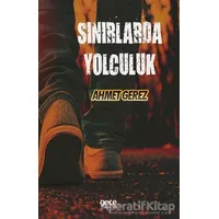 Sınırlarda Yolculuk - Ahmet Gerez - Gece Kitaplığı