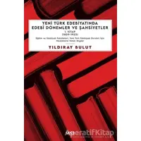 Yeni Türk Edebiyatında Edebi Dönemler ve Şahsiyetler 1. Kitap (1839-1923)