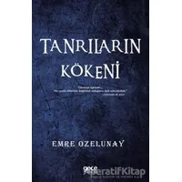 Tanrıların Kökeni - Emre Ozelunay - Gece Kitaplığı