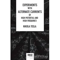 Experiments With Alternate Currents Of High Potential And High Frequency