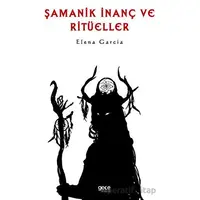 Şamanik İnanç ve Ritüeller - Elena Garcia - Gece Kitaplığı