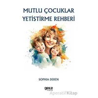 Mutlu Çocuklar Yetiştirme Rehberi - Sophia Deren - Gece Kitaplığı