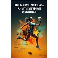 Genç Kadın Voleybolcularda Pliometrik Antrenman Uygulamaları - Çağrı Çelenk - Gece Kitaplığı